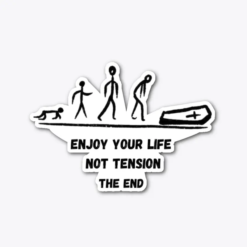 Enjoy your life not tension and life 